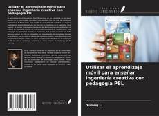 Capa do livro de Utilizar el aprendizaje móvil para enseñar ingeniería creativa con pedagogía PBL 