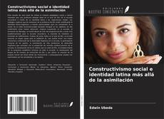 Buchcover von Constructivismo social e identidad latina más allá de la asimilación