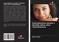 Capa do livro de Costruttivismo sociale e identità latina oltre l'assimilazione 