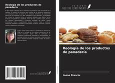 Capa do livro de Reología de los productos de panadería 