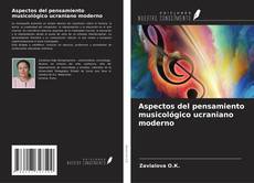 Couverture de Aspectos del pensamiento musicológico ucraniano moderno