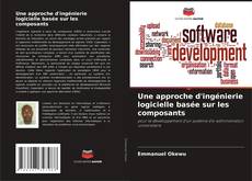 Bookcover of Une approche d'ingénierie logicielle basée sur les composants