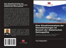 Eine Situationsanalyse der Dienstleistungen im Bereich der diabetischen Retinopathie kitap kapağı