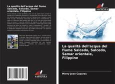 Bookcover of La qualità dell'acqua del fiume Salcedo, Salcedo, Samar orientale, Filippine