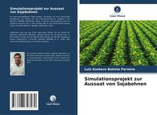 Simulationsprojekt zur Aussaat von Sojabohnen kitap kapağı