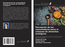 Buchcover von Percepción de los consumidores hacia el consumo de alimentos ecológicos
