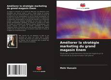 Bookcover of Améliorer la stratégie marketing du grand magasin Enem