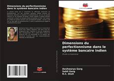 Bookcover of Dimensions du perfectionnisme dans le système bancaire indien