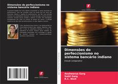 Copertina di Dimensões do perfeccionismo no sistema bancário indiano