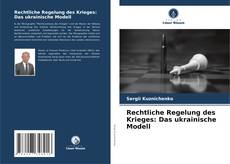 Portada del libro de Rechtliche Regelung des Krieges: Das ukrainische Modell