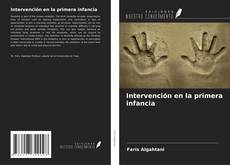 Bookcover of Intervención en la primera infancia