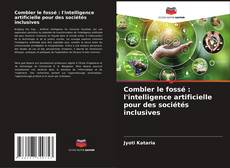 Bookcover of Combler le fossé : l'intelligence artificielle pour des sociétés inclusives