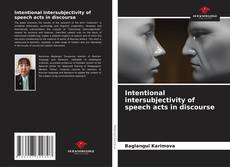 Capa do livro de Intentional intersubjectivity of speech acts in discourse 