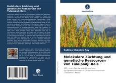 Portada del libro de Molekulare Züchtung und genetische Ressourcen von Tulaipanji-Reis