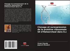 Clonage et surexpression de la protéine ribosomale S4 d'Haloarcheal dans E.c kitap kapağı