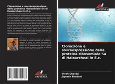 Bookcover of Clonazione e sovraespressione della proteina ribosomiale S4 di Haloarcheal in E.c.