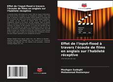 Couverture de Effet de l'input-flood à travers l'écoute de films en anglais sur l'habileté réceptive