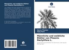 Capa do livro de Männliche und weibliche Blätter von Phoenix Dactylifera L. 