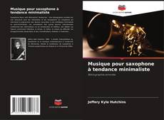 Bookcover of Musique pour saxophone à tendance minimaliste