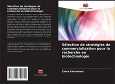 Bookcover of Sélection de stratégies de commercialisation pour la recherche en biotechnologie