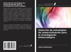 Couverture de Selección de estrategias de comercialización para la investigación biotecnológica