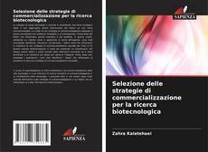 Buchcover von Selezione delle strategie di commercializzazione per la ricerca biotecnologica