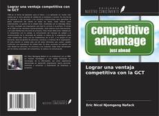 Lograr una ventaja competitiva con la GCT kitap kapağı