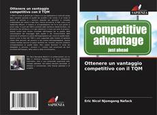 Capa do livro de Ottenere un vantaggio competitivo con il TQM 
