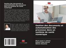 Buchcover von Gestion des documents et automatisation des processus dans un système de santé numérique