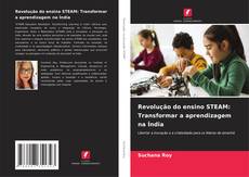 Copertina di Revolução do ensino STEAM: Transformar a aprendizagem na Índia