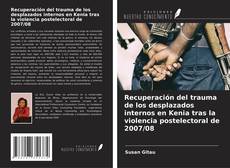 Copertina di Recuperación del trauma de los desplazados internos en Kenia tras la violencia postelectoral de 2007/08