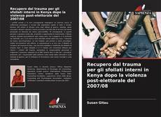 Buchcover von Recupero dal trauma per gli sfollati interni in Kenya dopo la violenza post-elettorale del 2007/08
