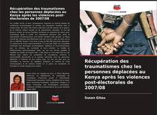 Capa do livro de Récupération des traumatismes chez les personnes déplacées au Kenya après les violences post-électorales de 2007/08 