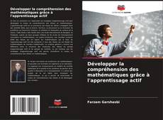 Capa do livro de Développer la compréhension des mathématiques grâce à l'apprentissage actif 