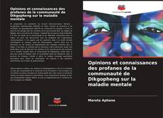 Bookcover of Opinions et connaissances des profanes de la communauté de Dikgopheng sur la maladie mentale