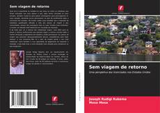 Capa do livro de Sem viagem de retorno 