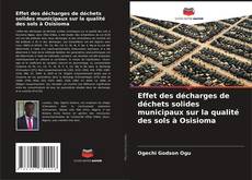 Buchcover von Effet des décharges de déchets solides municipaux sur la qualité des sols à Osisioma