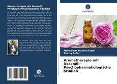 Capa do livro de Aromatherapie mit Rosenöl: Psychopharmakologische Studien 