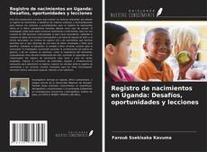 Buchcover von Registro de nacimientos en Uganda: Desafíos, oportunidades y lecciones