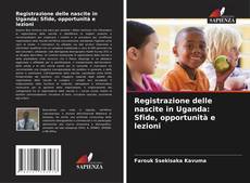Bookcover of Registrazione delle nascite in Uganda: Sfide, opportunità e lezioni
