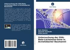 Untersuchung der OXA-Beta-Lactamase-Gene in Acinetobacter Baumannii kitap kapağı