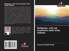 Capa do livro de Religione, arte ed economia nelle tribù indiane 