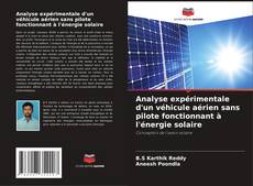 Bookcover of Analyse expérimentale d'un véhicule aérien sans pilote fonctionnant à l'énergie solaire