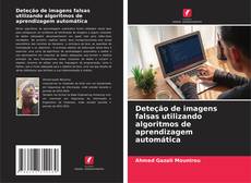 Buchcover von Deteção de imagens falsas utilizando algoritmos de aprendizagem automática