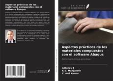 Bookcover of Aspectos prácticos de los materiales compuestos con el software Abaqus
