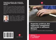 Copertina di Aspectos práticos dos materiais compósitos utilizando o software Abaqus