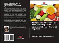 Capa do livro de Modèle transthéorique de changement pour la consommation de fruits et légumes 