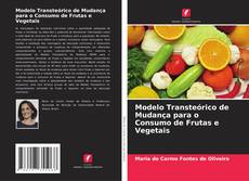 Copertina di Modelo Transteórico de Mudança para o Consumo de Frutas e Vegetais