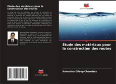 Bookcover of Étude des matériaux pour la construction des routes