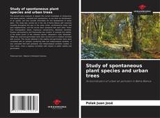 Bookcover of Study of spontaneous plant species and urban trees